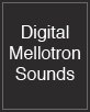 Digital Mellotron Sounds