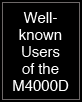 Well known users of the M4000D